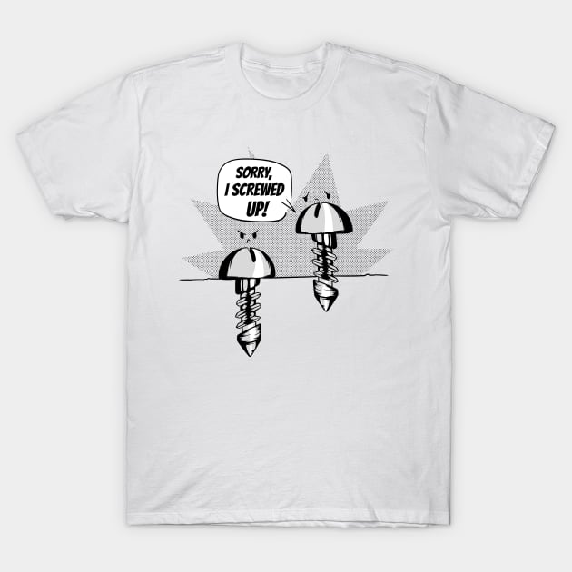 Funny screws pun T-Shirt by FunSillyShop